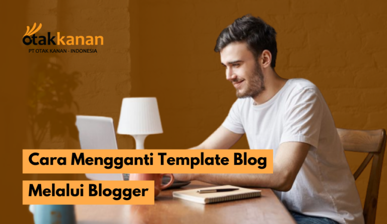 Cara Mengganti Template Blog Melalui Blogger