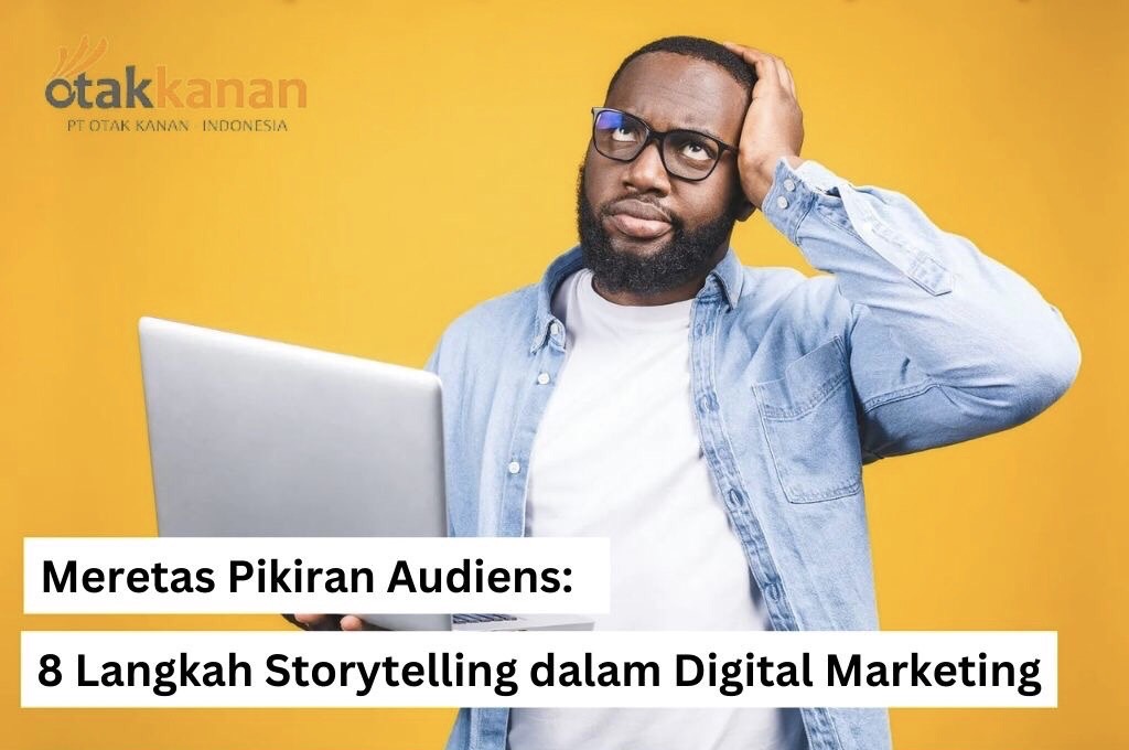 Meretas Pikiran Audiens: 8 Langkah Storytelling dalam Digital Marketing