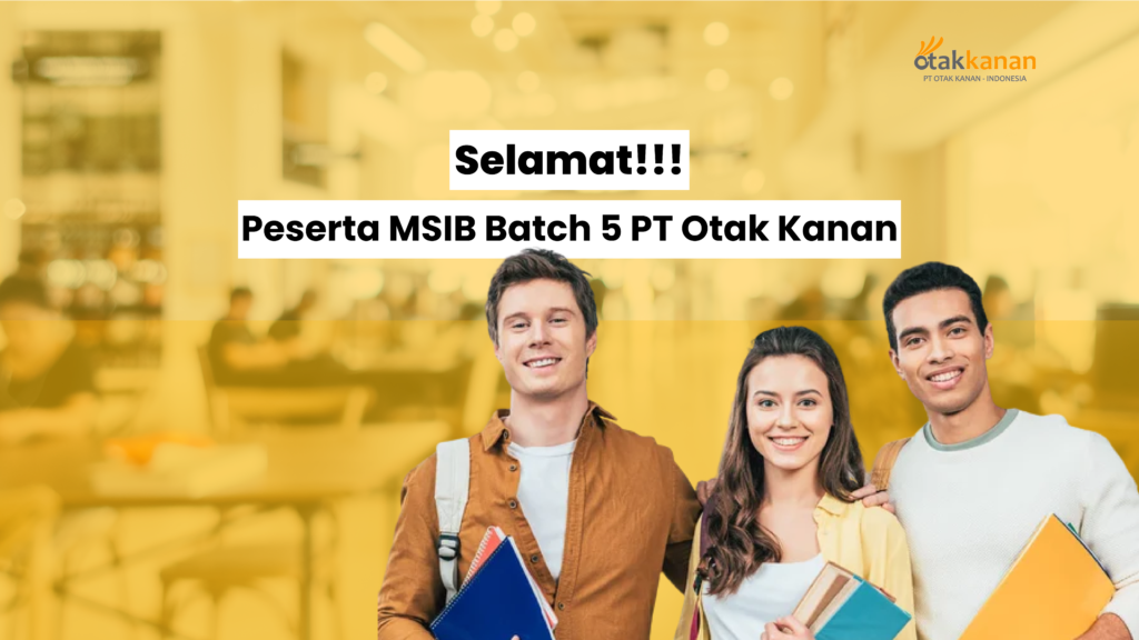 Selamat bagi Peserta MSIB Batch 5 PT Otak Kanan